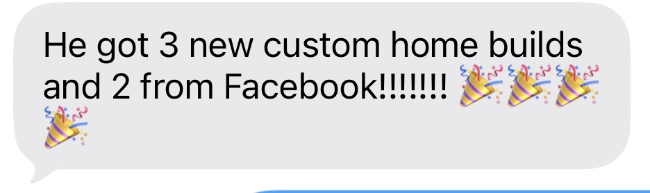 Client win — 3 new custom home builds from social